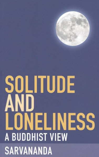 Solitude and Loneliness: A Buddhist View