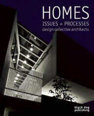 Title: Homes, Issues and Processes: Design Collective Architects, Author: Fay Cheah