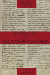 Title: A Selection of Early Welsh Saga Poems, Author: Jenny Rowland