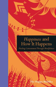 Title: Happiness and How It Happens: Finding Contentment through Mindfulness, Author: Suzy Bloom