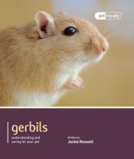 Title: Gerbils: Understanding and Caring for Your Pet, Author: Jackie Roswell