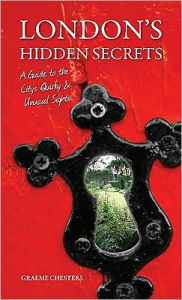 Title: London's Hidden Secrets: A Guide to the City's Quirky & Unusual Sights, Author: Chesters