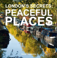 Title: London's Secrets: Peaceful Places, Author: David Hampshire