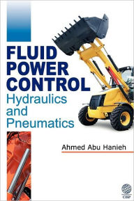 Title: Fluid Power Control: Hydraulics and Pneumatics, Author: Ahmed Abu Hanieh