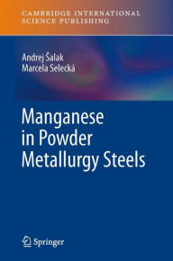 Title: Manganese in Powder Metallurgy Steels, Author: Andrej Salak