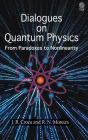 Dialogues on Quantum Physics: From Paradoxes to Nonlinearity