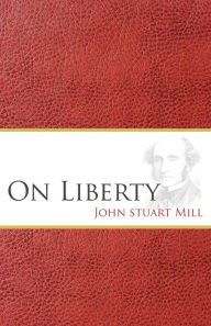 On Liberty by John Stuart Mill, Paperback | Barnes & Noble®