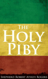Title: The Holy Piby, Author: Shepherd Robert Athlyi Rogers