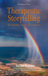 Title: Therapeutic Storytelling : 101 Healing Stories for Children, Author: Susan Perrow