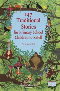 Title: 147 Traditional Stories for Primary School Children to Retell, Author: Chris Smith