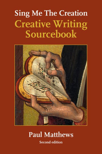 Sing Me the Creation: Creative Writing Sourcebook
