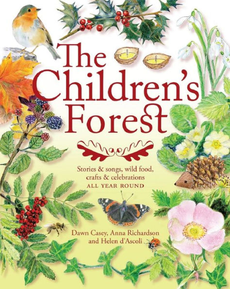 The Children's Forest: Stories & Songs, Wild Food, Crafts & Celebrations