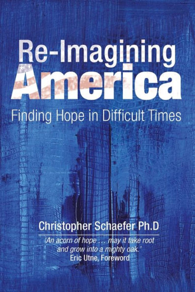 Re-Imagining America: Finding Hope Difficult Times