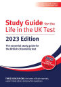 Study Guide for the Life in the UK Test: 2023 Digital Edition: The essential study guide for the British citizenship test
