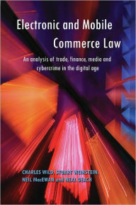 Title: Electronic and Mobile Commerce Law: An Analysis of Trade, Finance, Media and Cybercrime in the Digital Age, Author: Charles Wild