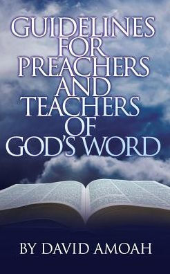 Guidelines For Preachers and Teachers of God's Word