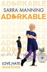 Title: Adorkable, Author: Sarra Manning