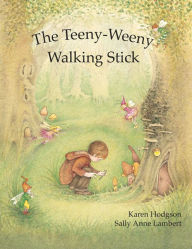 Title: The Teeny- Weeny Walking Stick, Author: Karen Hodgson