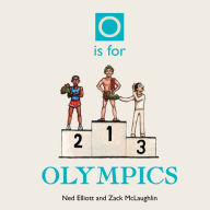 Title: O Is for Olympics, Author: Ned Elliott