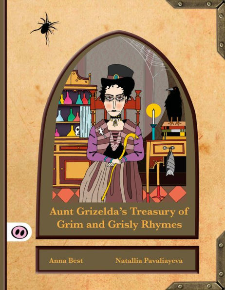 Aunt Grizelda's Treasury of Grim and Grisly Rhymes