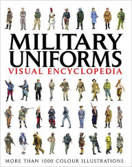 Title: Visual Encyclopedia of Military Uniforms, Author: Chris McNab