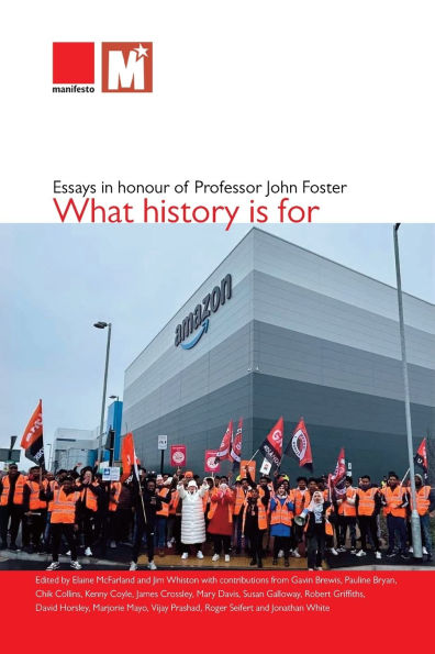 What history is for: Essays in honour of Professor John Foster