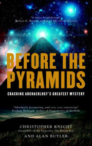 Title: Before the Pyramids: Cracking Archaeology's Greatest Mystery, Author: Christopher Knight