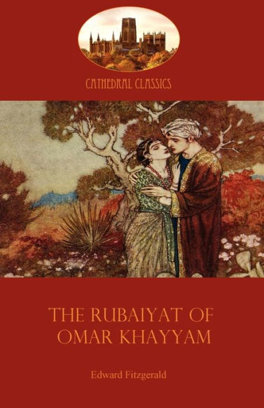 The Rubaiyat of Omar Khayyam: Edward Fitzgerald's classic translation of the Persian Sufi (Aziloth Books)