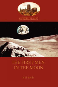 Title: The First Men in the Moon (Aziloth Books), Author: H. G. Wells