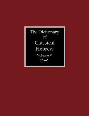 The Dictionary of Classical Hebrew Volume 5: Mem-Nun