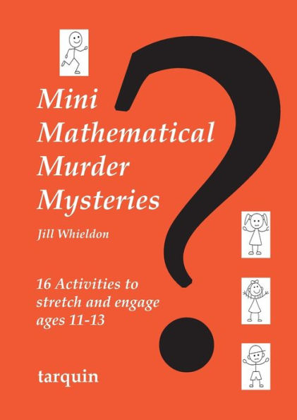 Mini Mathematical Murder Mysteries: A Collection of Blackline Masters for ages 11-14