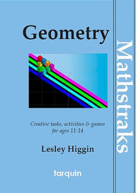Title: MathsTraks: Geometry: A Collection of Blackline Masters for ages 11-14, Author: Lesley Higgin