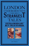 Alternative view 2 of London Underground's Strangest Tales: Extraordinary but True Stories