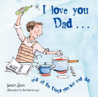 Title: I Love You Dad, Author: Susan Akass