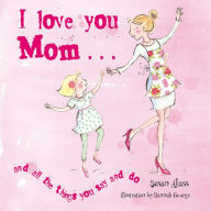 Title: I Love You Mom, Author: Susan Akass