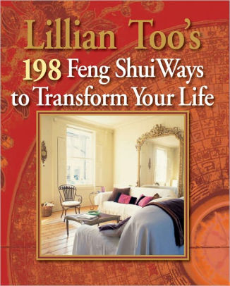 Lillian Too S 198 Feng Shui Ways To Transform Your Life By
