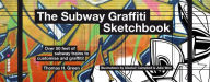 Title: The Subway Graffiti Sketchbook, Author: Thomas H. Green