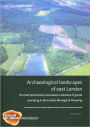 Archaeological Landscapes of East London: Six Multi-Period Sites Excavated in Advance of Gravel Quarrying in the London Borough of Havering