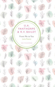 Title: From Me to You: Love Poems, Author: U. A. Fanthorpe