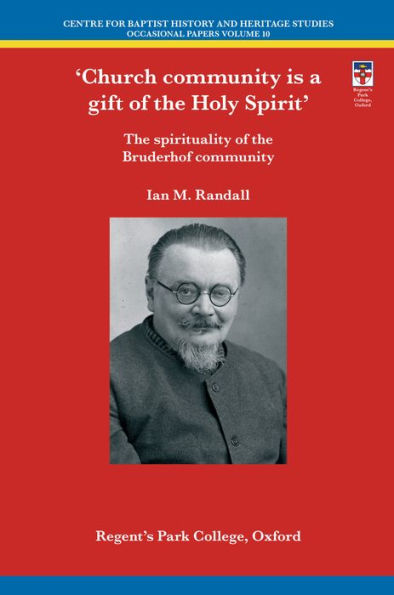 Church community is a gift of the Holy Spirit: The spirituality of the Bruderhof community