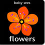 BABY SEES - FLOWERS