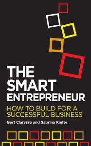 Title: The Smart Entrepreneur: How to Build for a Successful Business, Author: Bart Clarysse