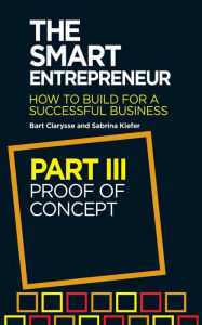 Title: The Smart Entrepreneur: Part III: Proof of Concept, Author: Bart Clarysse