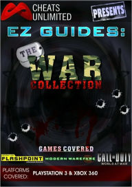 Title: Cheats Unlimited presents EZ Guides: The War Collection (Modern Warfare 2/Operation Flashpoint: Dragon Rising/Call of Duty: World at War), Author: ICE Games