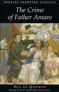 Title: The Crime of Father Amaro, Author: Eca de Queiros