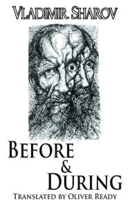 Title: Before and During, Author: Vladimir Sharov