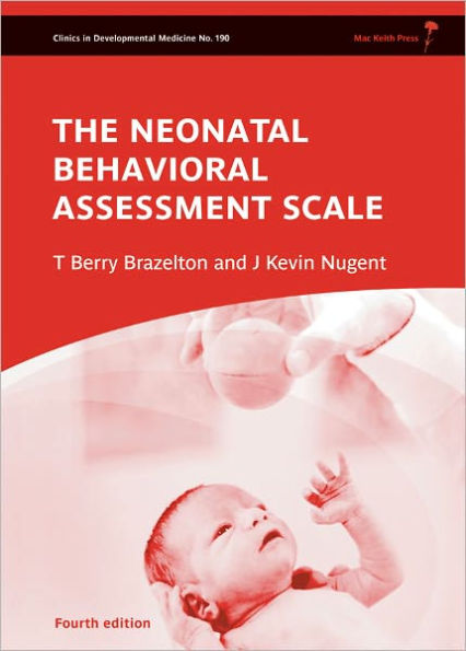 The Neonatal Behavioral Assessment Scale / Edition 4