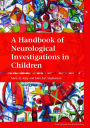 A Handbook of Neurological Investigations in Children