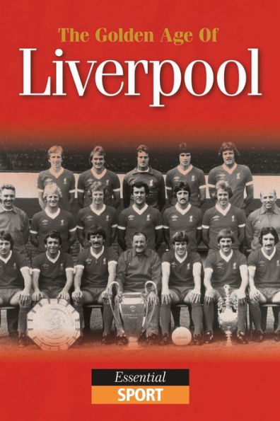 The Golden Age of Liverpool: Essential Sport