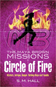 Title: Circle of Fire (Maya Brown Missions Series #1), Author: S. M. Hall